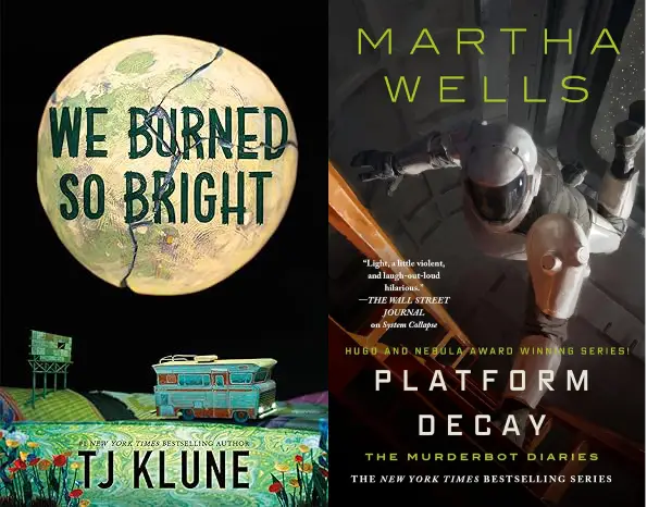 The book covers for Martha Wells' Platform Decay and T.J. Klune's We Burned So Bright